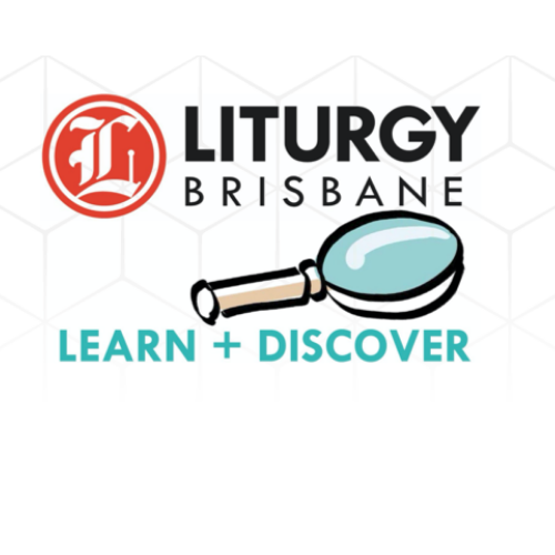 Liturgy Brisbane Learn + Discover Liturgical Formation & Training