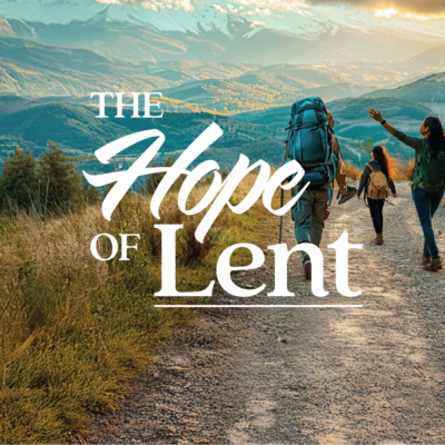 The Hope of Lent—Bishop Brian’s Lenten message 2025